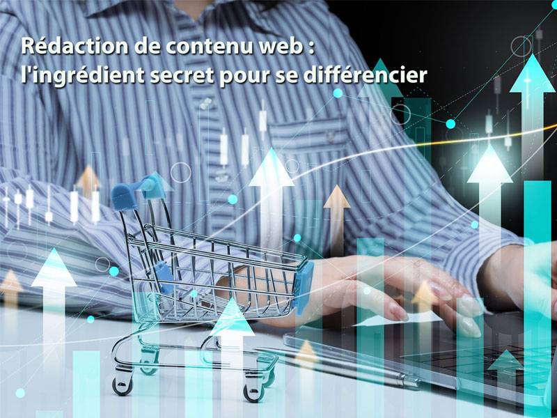 Rédaction de contenu web : l'ingrédient secret pour se différencier