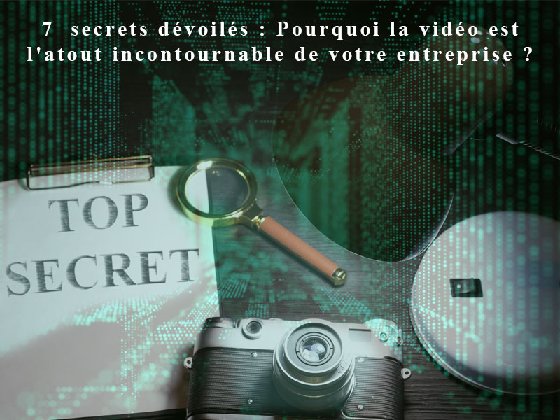 Secrets dévoilés : la vidéo et votre entreprise ?