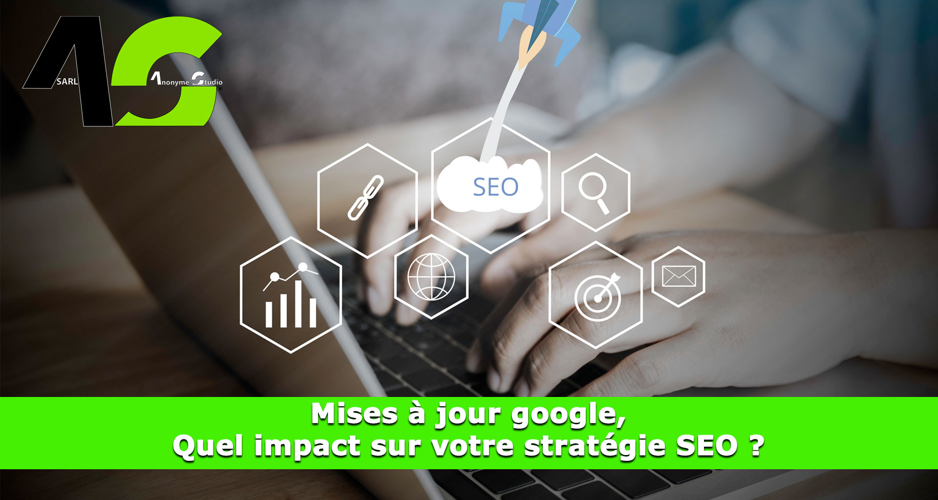Mises à jour google, quel impact sur votre stratégie SEO ?