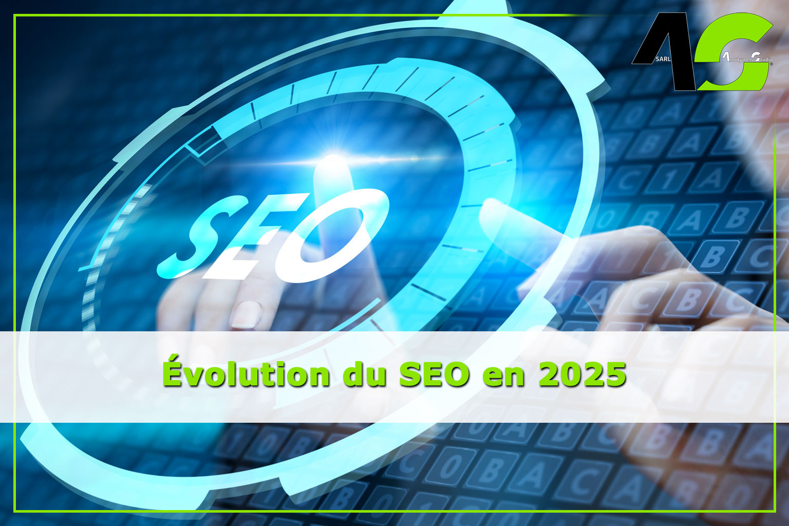 Évolution du SEO en 2025 : Pourquoi la vigilance est-elle devenue indispensable ?
