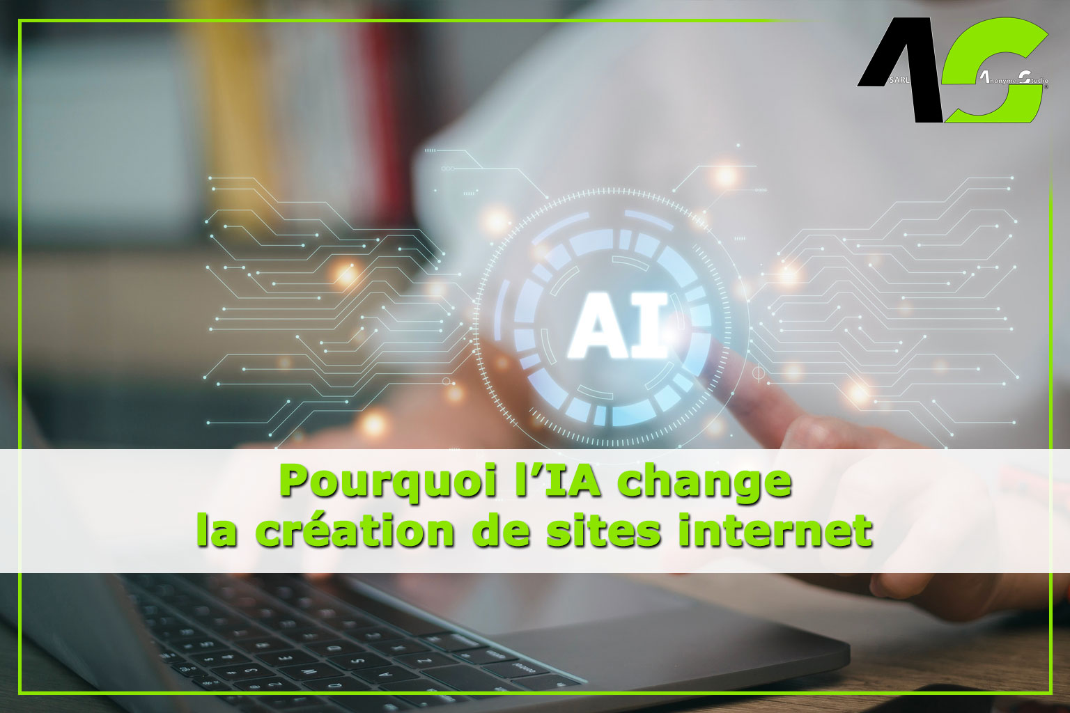 Pourquoi l’IA change la création de sites internet